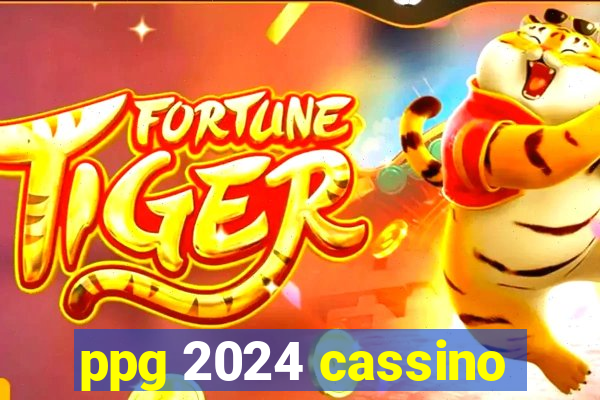 ppg 2024 cassino